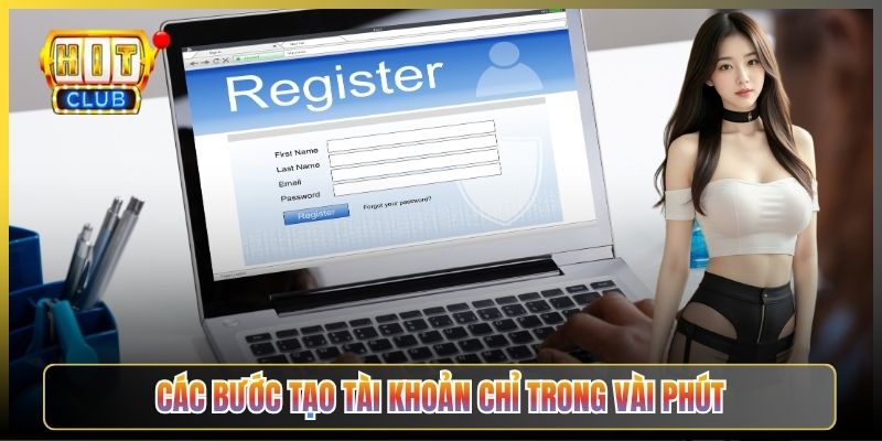Các Bước Tạo Tài Khoản Chỉ Trong Vài Phút