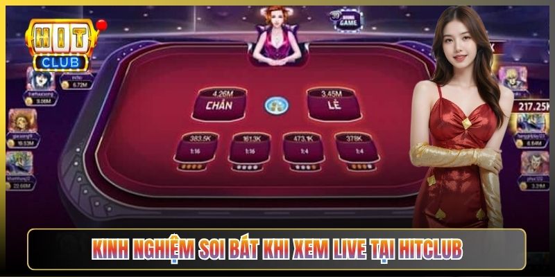 Kinh Nghiệm Soi Bát Khi Xem Live Tại Hitclub