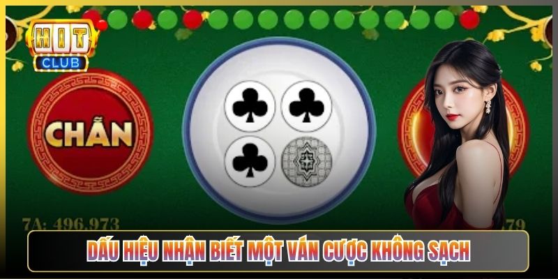 Dấu Hiệu Nhận Biết Một Ván Cược Không Sạch