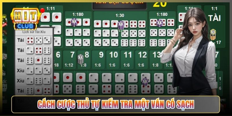 Cách Cược Thủ Tự Kiểm Tra Một Ván Có Sạch