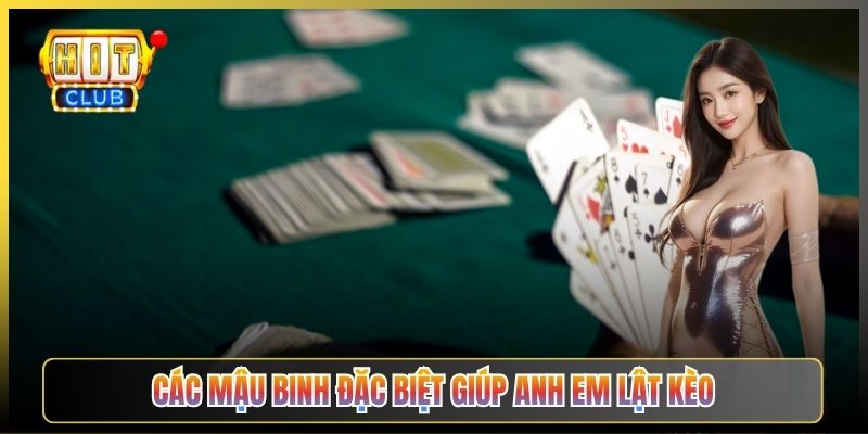 Các Mậu Binh Đặc Biệt Giúp Anh Em Lật Kèo