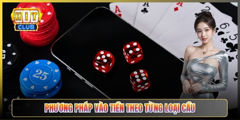 Phương Pháp Vào Tiền Theo Từng Loại Cầu