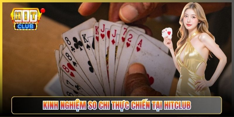 Kinh Nghiệm So Chi Thực Chiến Tại Hitclub