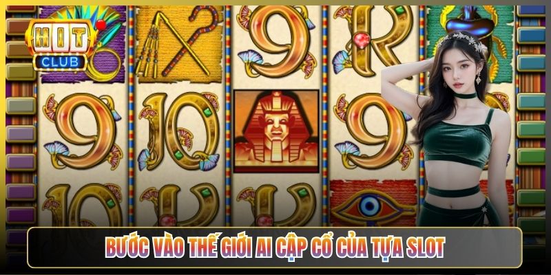 Bước Vào Thế Giới Ai Cập Cổ Của Tựa Slot