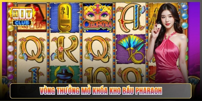 Vòng Thưởng Mở Khóa Kho Báu Pharaoh