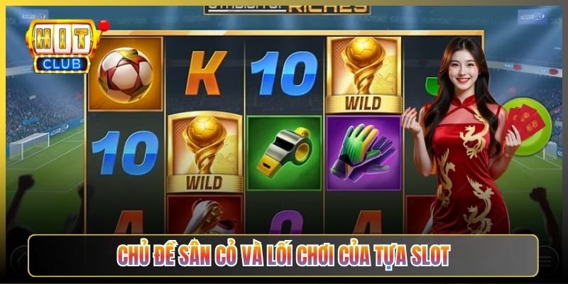 Chủ Đề Sân Cỏ Và Lối Chơi Của Tựa Slot