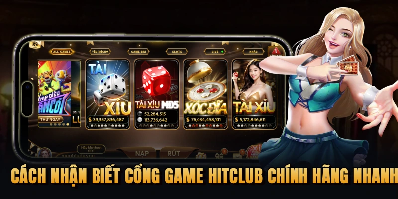 Cách nhận biết cổng game Hitclub chính hãng nhanh